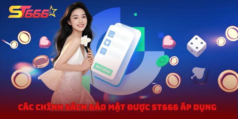 Các chính sách bảo mật được ST666 áp dụng hiện nay