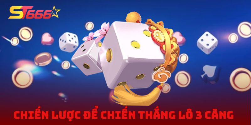 Chiến lược để làm chủ và chiến thắng bộ môn lô 3 càng
