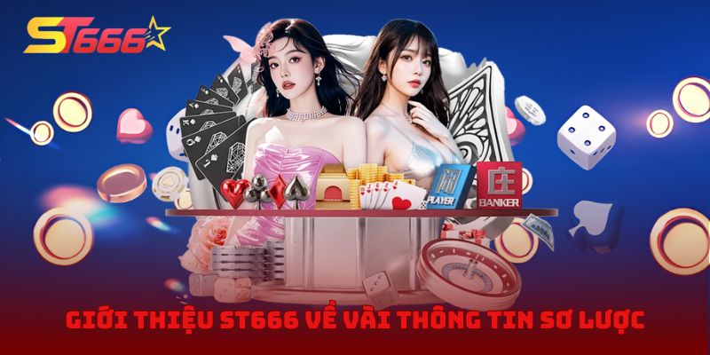Giới thiệu ST666 về vài thông tin sơ lược