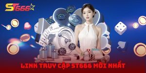 Link Truy Cập ST666 Mới Nhất